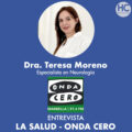 Entrevista Dra. T Moreno en Onda Cero