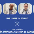 Dia Mundial Cáncer- Vídeo Doctores