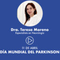 Dia Mundial del Parkinson, Dra. Teresa Moreno