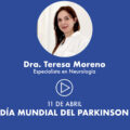 Dia Mundial del Parkinson, Dra. Teresa Moreno