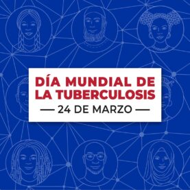 24 de marzo Día Mundial de la Tubercu...