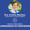 Fluorescencia de paratiroides, por la Dra. Cristina Martínez