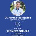 Implante coclear, por el Dr. Hernández