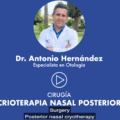 Crioterapia nasal posterior, por el Dr. Antonio Hernández